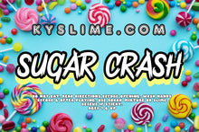 Load image into Gallery viewer, SUGAR CRASH