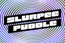 Load image into Gallery viewer, SLURPEE PUDDLE
