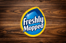 Load image into Gallery viewer, FRESHLY MOPPED