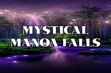 Load image into Gallery viewer, MYSTICAL MANOA FALLS