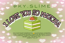 Load image into Gallery viewer, I LOVE YOU SO MATCHA! (DIY SLIME KIT)