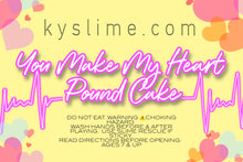 Load image into Gallery viewer, YOU MAKE MY HEART POUND CAKE š°(DIY SLIME KIT)