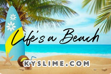 Load image into Gallery viewer, LIFE'S A BEACH 🏖
