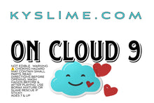 Load image into Gallery viewer, ON CLOUD 9