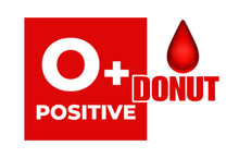 Load image into Gallery viewer, O-POSITIVE DONUT

