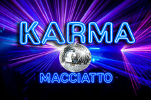 Load image into Gallery viewer, KARMA MACCIATTO
