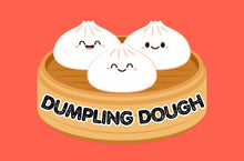 Load image into Gallery viewer, DUMPLIN DOUGH
