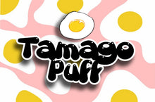 Load image into Gallery viewer, TAMAGO PUFF
