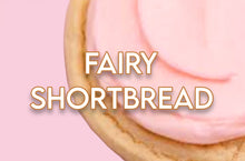Load image into Gallery viewer, FAIRY SHORTBREAD
