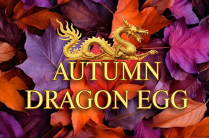 AUTUMN DRAGON EGG