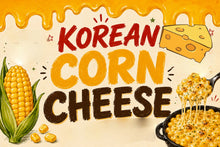 Load image into Gallery viewer, KOREAN CORN CHEESE
