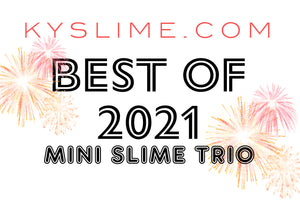 BEST OF 2021: MINI SLIME TRIO
