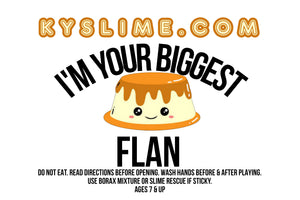 I'M YOUR BIGGEST FLAN